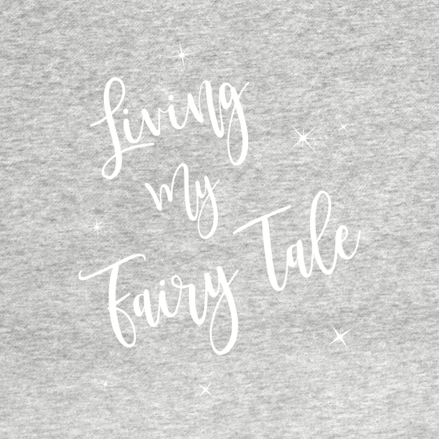 Living My Fairy Tale by fairytalelife